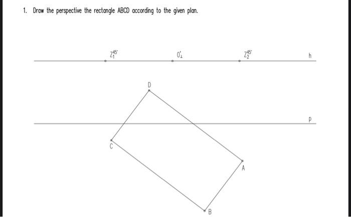 1. Draw the perspective the rectangle ABCD according | Chegg.com