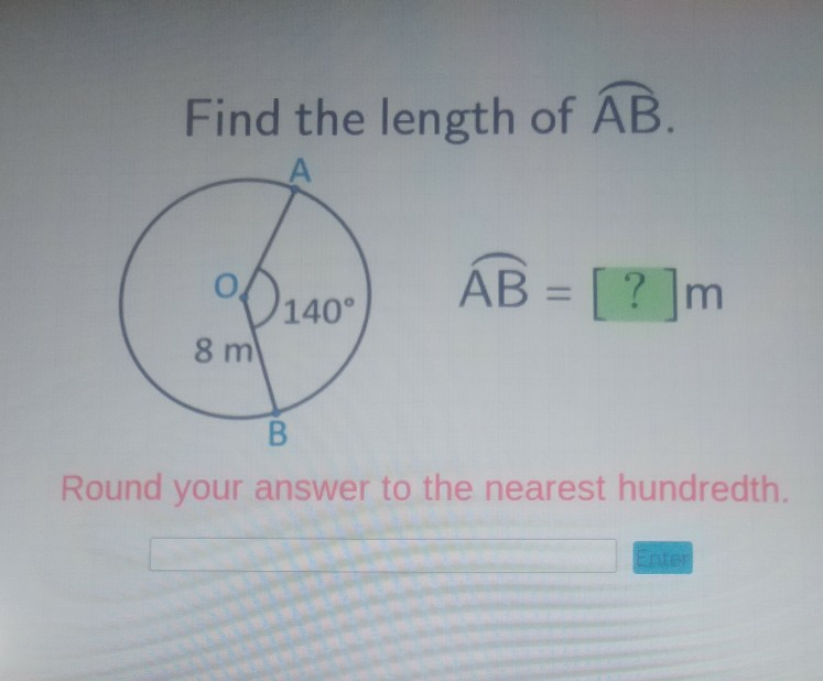 Solved Find the length of AB. A 0140 ÁB = [?]m 140° 8 m B. | Chegg.com