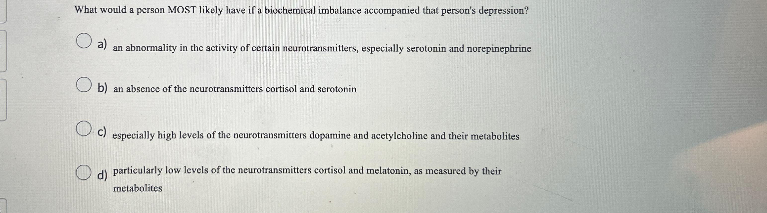 Solved What would a person MOST likely have if a biochemical | Chegg.com