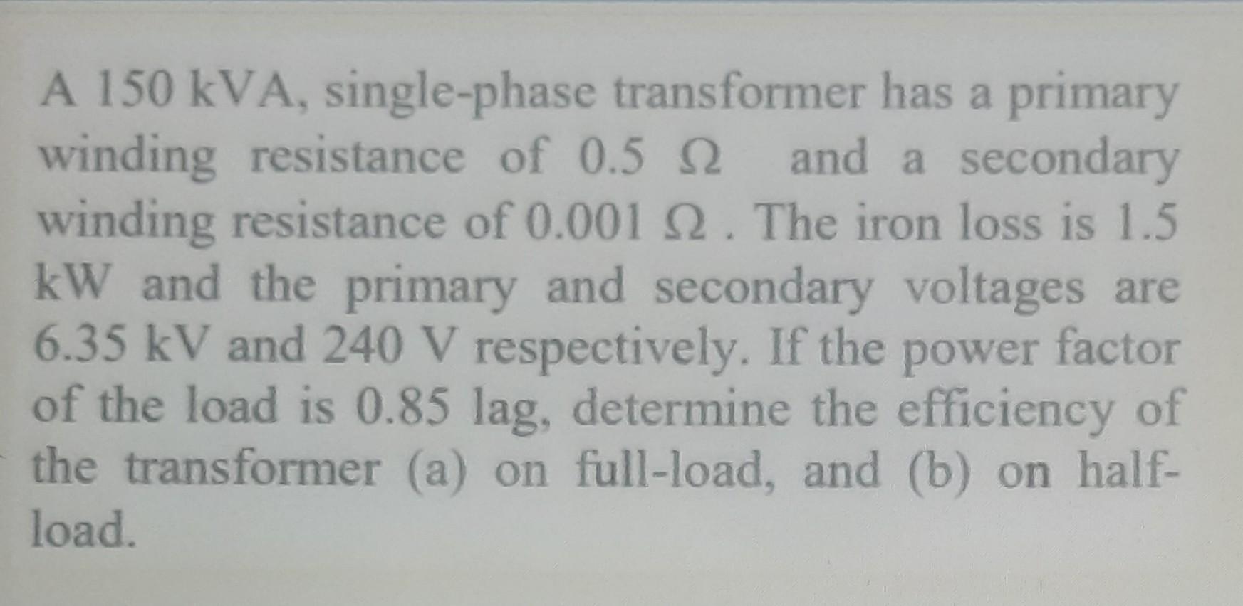 Solved A 150 KVA, Single-phase Transformer Has A Primary | Chegg.com