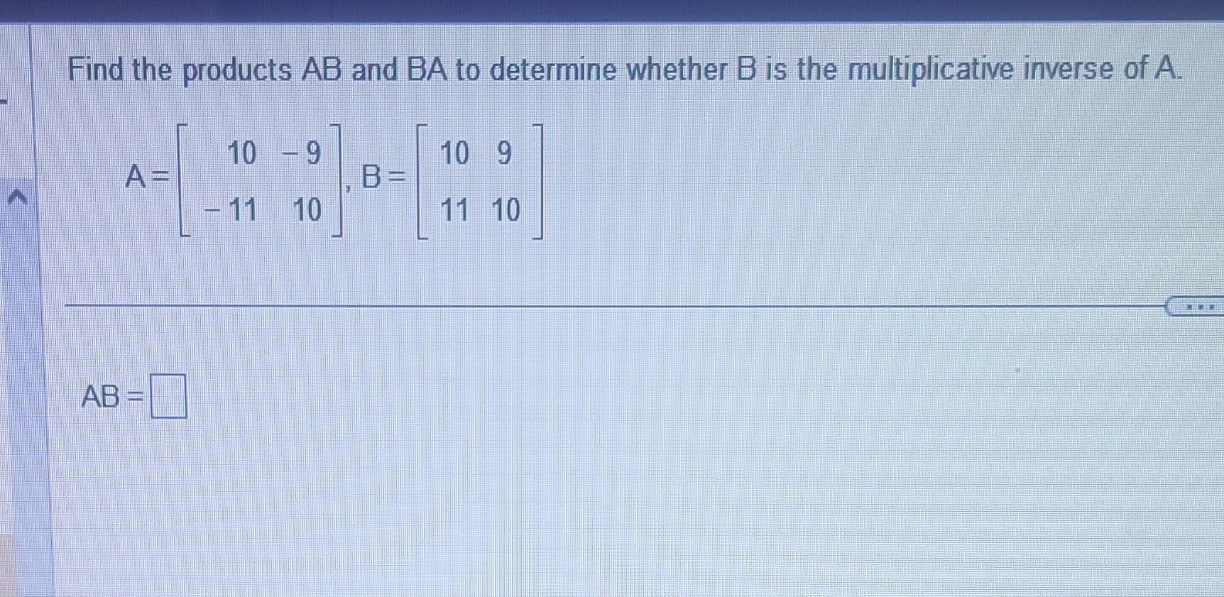 Solved Find The Products AB And BA To Determine Whether B Is | Chegg.com