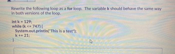 Solved Rewrite the following loop as a for loop. The | Chegg.com