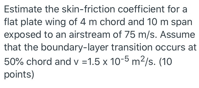 Solved Estimate the skin-friction coefficient for a flat | Chegg.com