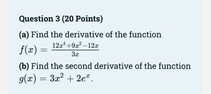 Solved Question 3 (20 Points) (a) Find the derivative of the | Chegg.com