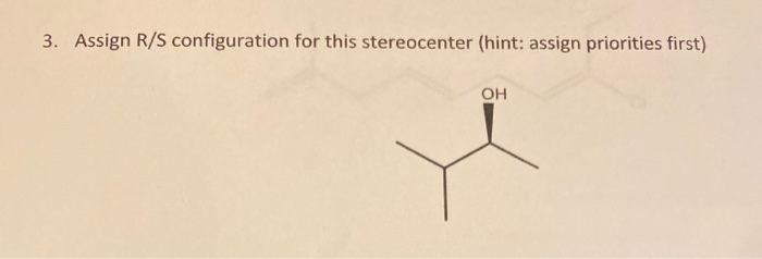 Solved 3. Assign R/S configuration for this stereocenter | Chegg.com