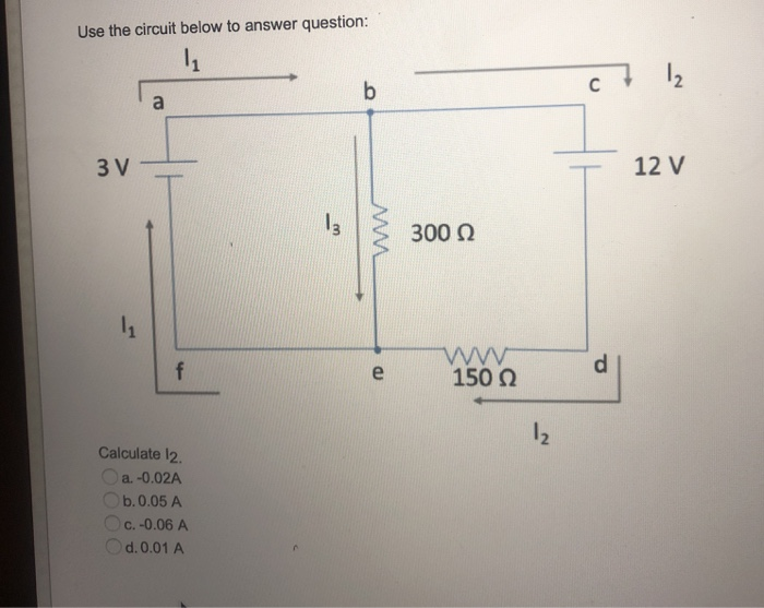 Solved Use the circuit below to answer question: 11 b 1₂ с a | Chegg.com