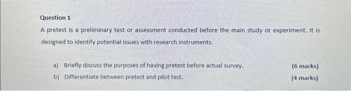 Solved Question 1 A pretest is a preliminary test or | Chegg.com
