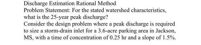 Solved Discharge Estimation Rational Method Problem | Chegg.com