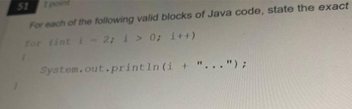 Solved For each of the following valid blocks of Java Code | Chegg.com