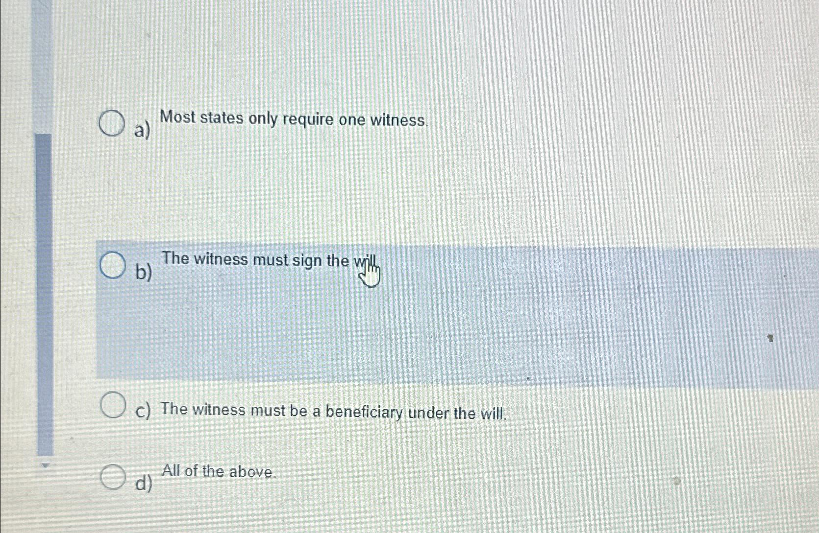 Solved A)Most States Only Require One Witness.b) ﻿The | Chegg.com