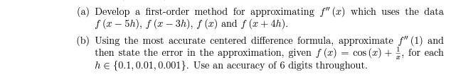 Solved (a) Develop a first-order method for approximating f