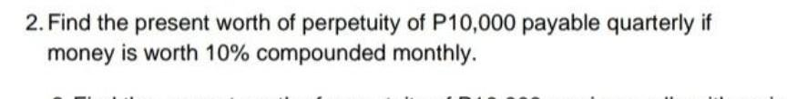 solved-2-find-the-present-worth-of-perpetuity-of-p10-000-chegg