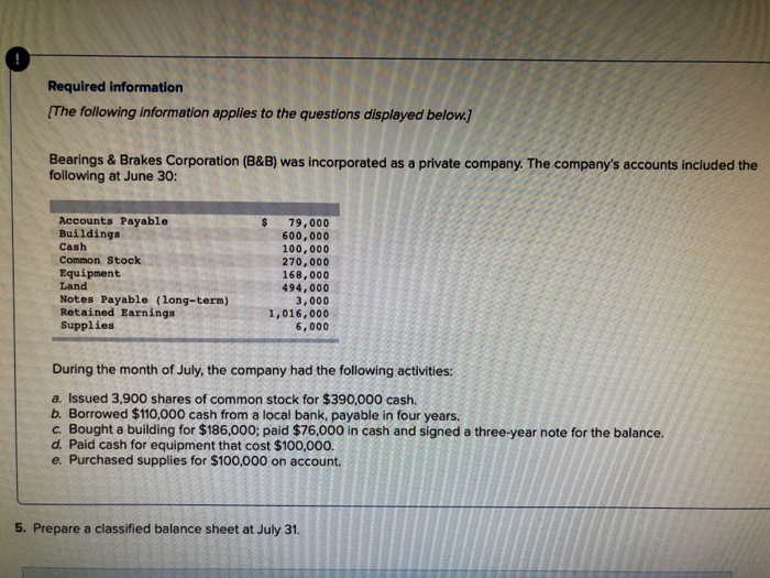 Solved 5. Prepare a classified balance sheet at July 31.