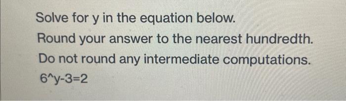 Solved Solve for y in the equation below. Round your answer | Chegg.com