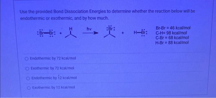 Solved Use The Provided Bond Dissociation Energies To | Chegg.com