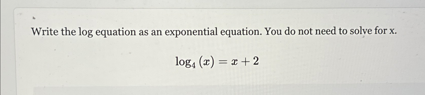 Solved Write the log equation as an exponential equation. | Chegg.com