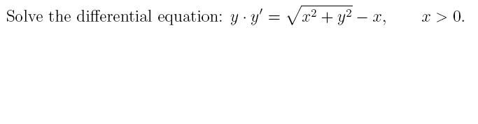 Solved Solve the differential equation: y y' = x2 + y2 - x, | Chegg.com