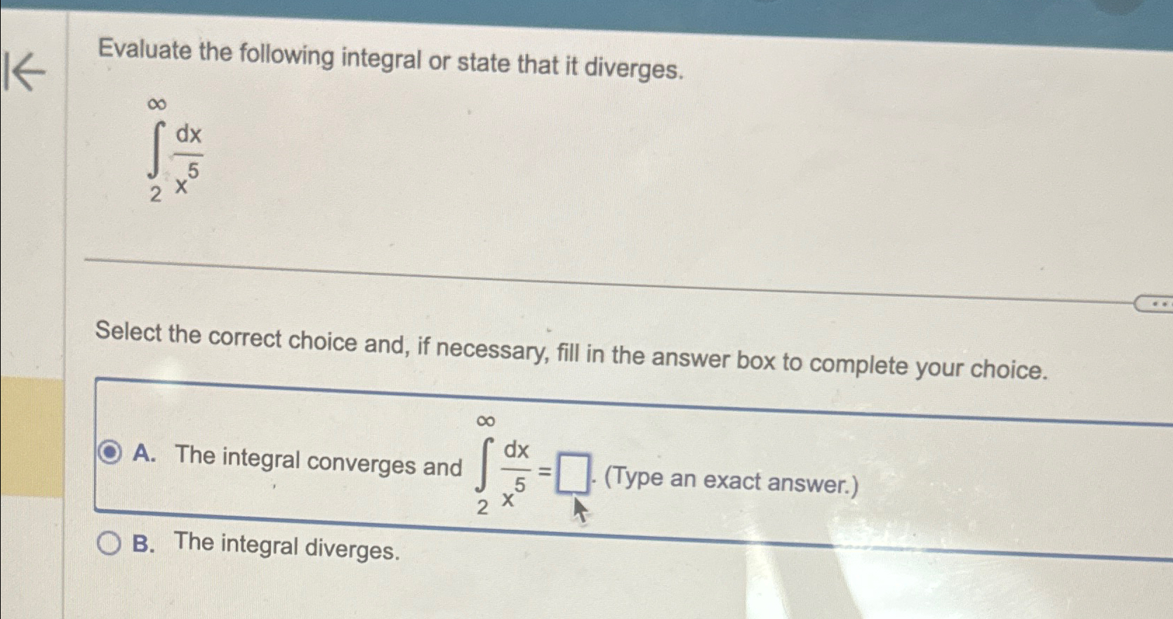 Solved Evaluate the following integral or state that it | Chegg.com