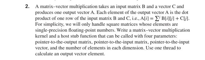 Solved A matrix-vector multiplication takes an input matrix | Chegg.com