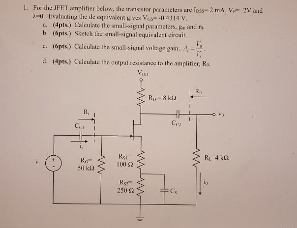 Solved 1. For the JFET amplifier below, the transistor | Chegg.com