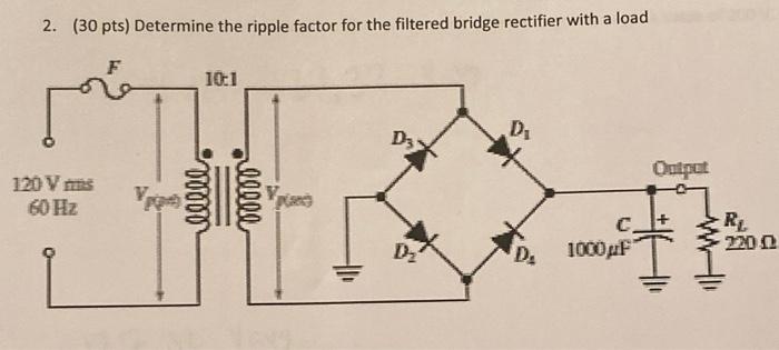 Solved 2. (30 pts) Determine the ripple factor for the | Chegg.com