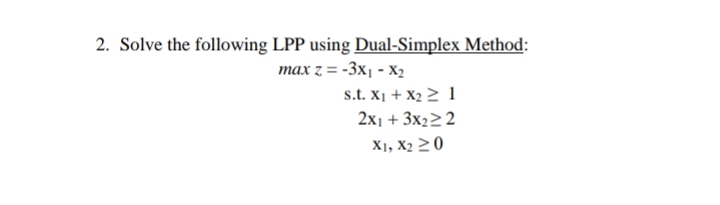 Solved Solve the following LPP using Dual-Simplex | Chegg.com