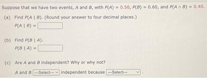 Solved Suppose That We Have Two Events, A And B, With | Chegg.com