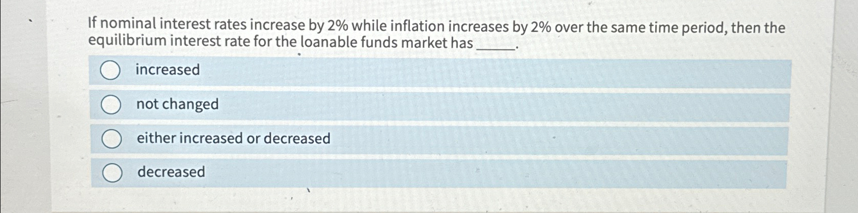 Solved If nominal interest rates increase by 2% ﻿while | Chegg.com