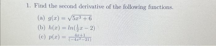 Solved 1. Find the second derivative of the following | Chegg.com