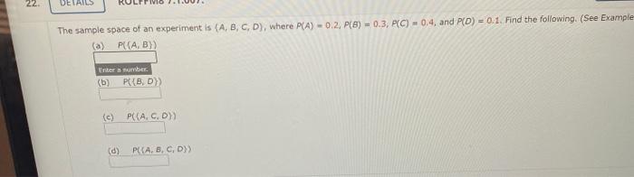 Solved 22 The sample space of an experiment is (A, B, C, D), | Chegg.com