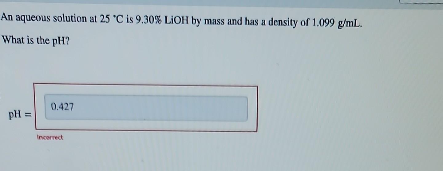 Solved An Aqueous Solution At 25 C Is 9 30 LiOH By Mass And Chegg solved-an-aqueous-solution-at-25-c-is-9-30-lioh-by-mass-and-chegg
