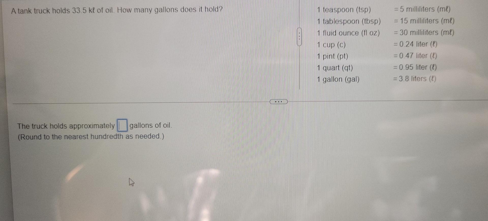 Solved A tank truck holds 33.5 kl of oil. How many gallons
