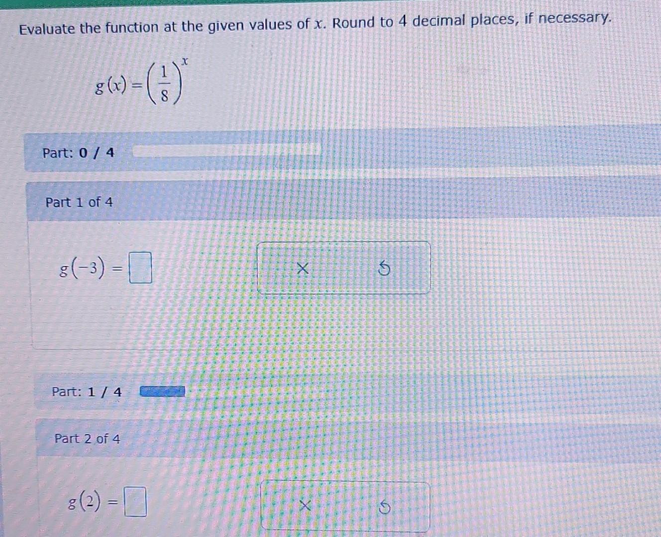 Solved Evaluate the function at the given values of x. Round | Chegg.com