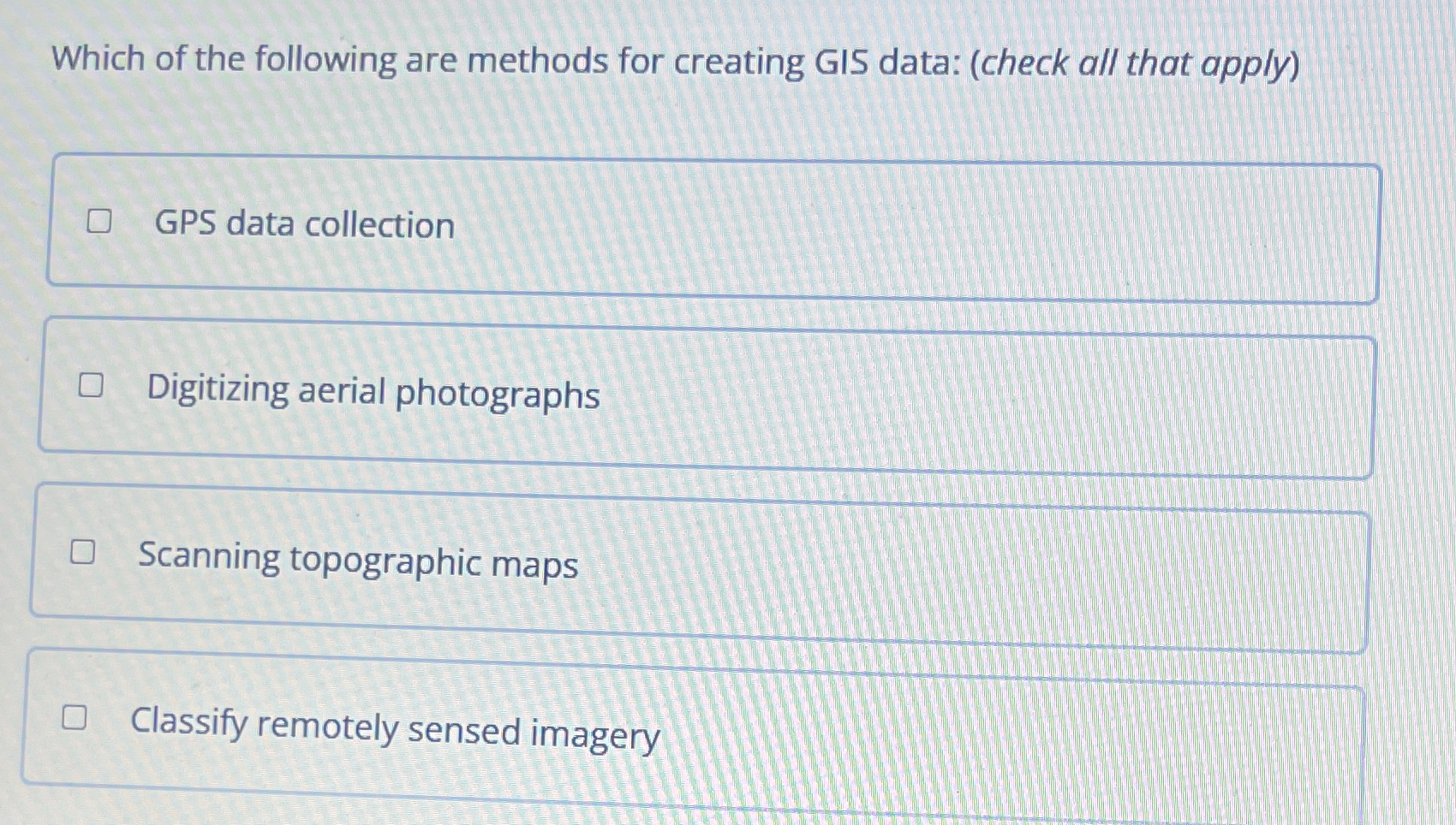 Solved Which of the following are methods for creating GIS | Chegg.com