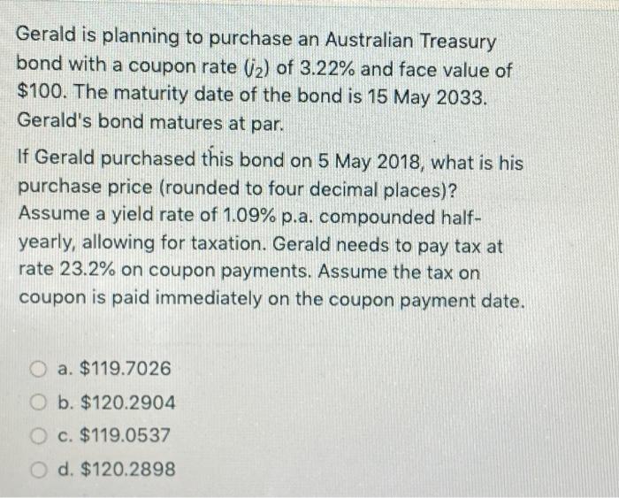 Solved Gerald is planning to purchase an Australian Treasury | Chegg.com