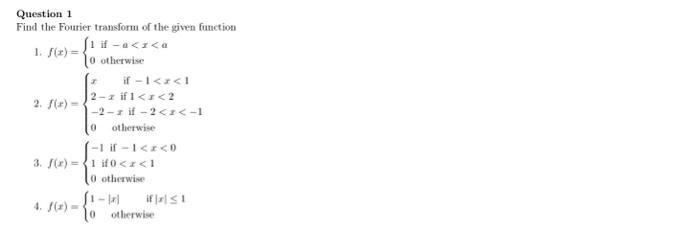 Solved Question 1 Find the Fourier transform of the given | Chegg.com