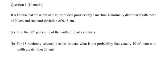 Solved Question I (10 marks) It is known that the width of