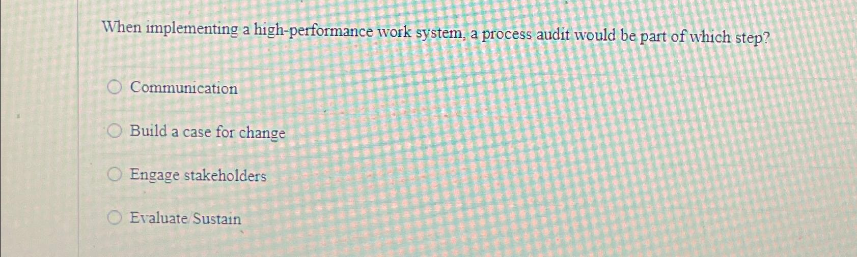 Solved When implementing a high-performance work system, a | Chegg.com