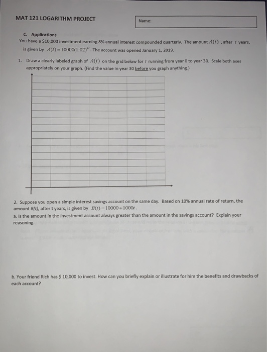 Solved MAT 121 LOGARITHM PROJECT Name A. Graphs of