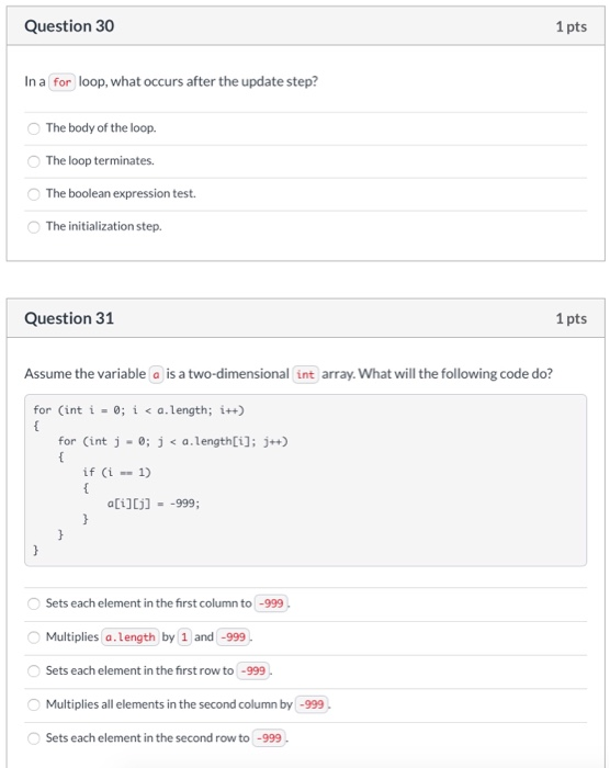 Solved Question 30 1 pts In a for loop, what occurs after | Chegg.com
