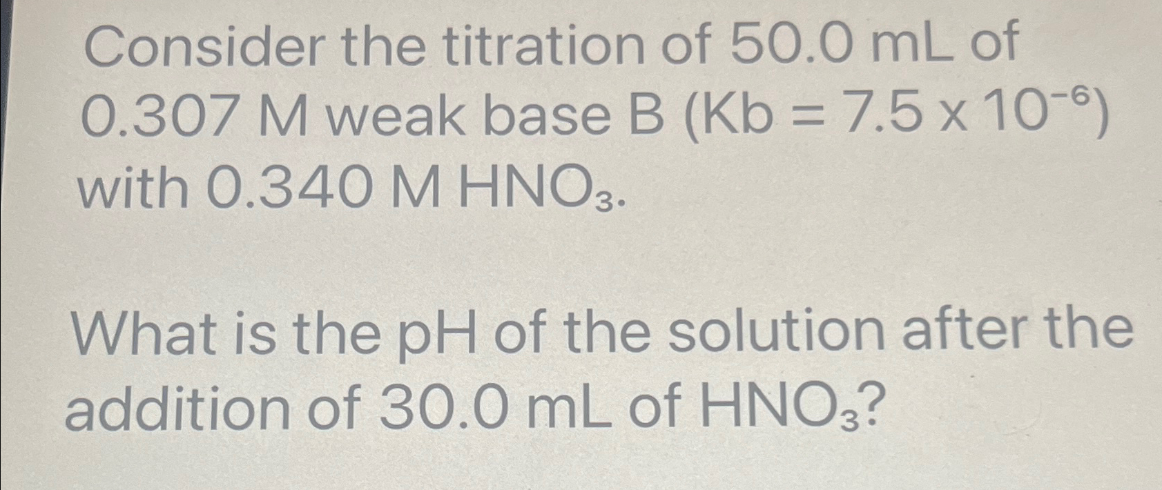 Solved Consider the titration of 50.0mL ﻿of 0.307M ﻿weak | Chegg.com