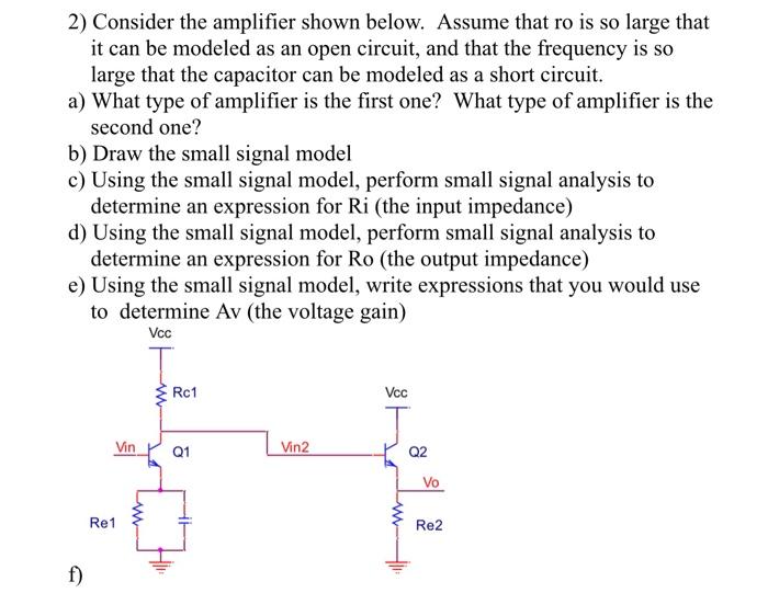 Solved 2) Consider the amplifier shown below. Assume that ro | Chegg.com