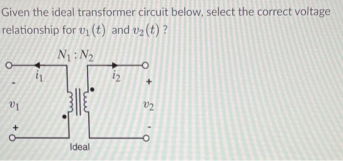 Solved Given The Ideal Transformer Circuit Below Select The