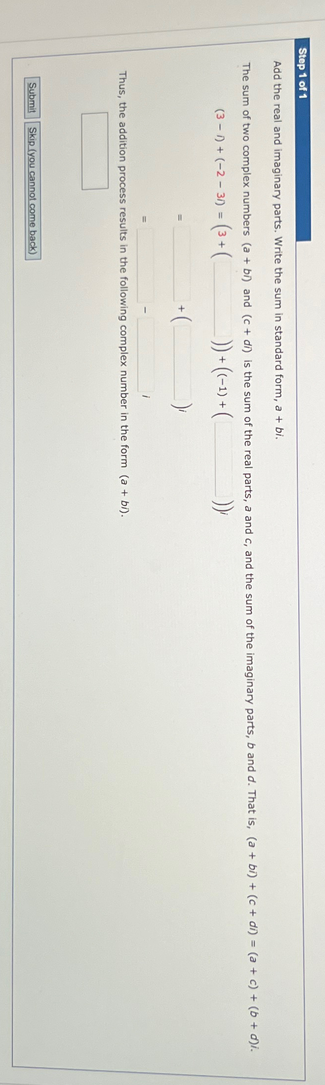 Step 1 ﻿of 1Add the real and imaginary parts. Write | Chegg.com