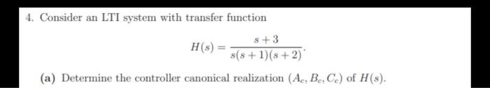 Solved 4. Consider An LTI System With Transfer Function 8 +3 | Chegg.com