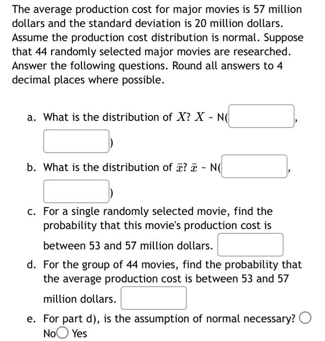 Solved The average production cost for major movies is 57