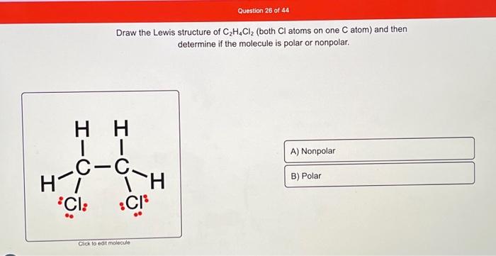 Solved Draw the Lewis structure of C2H4Cl2 (both Cl atoms on | Chegg.com