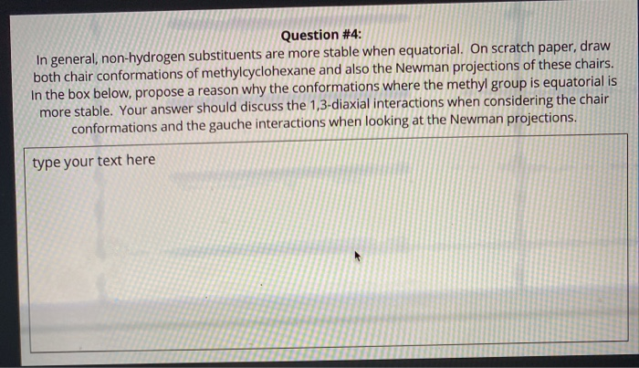 Solved Question #4: In general, non-hydrogen substituents | Chegg.com