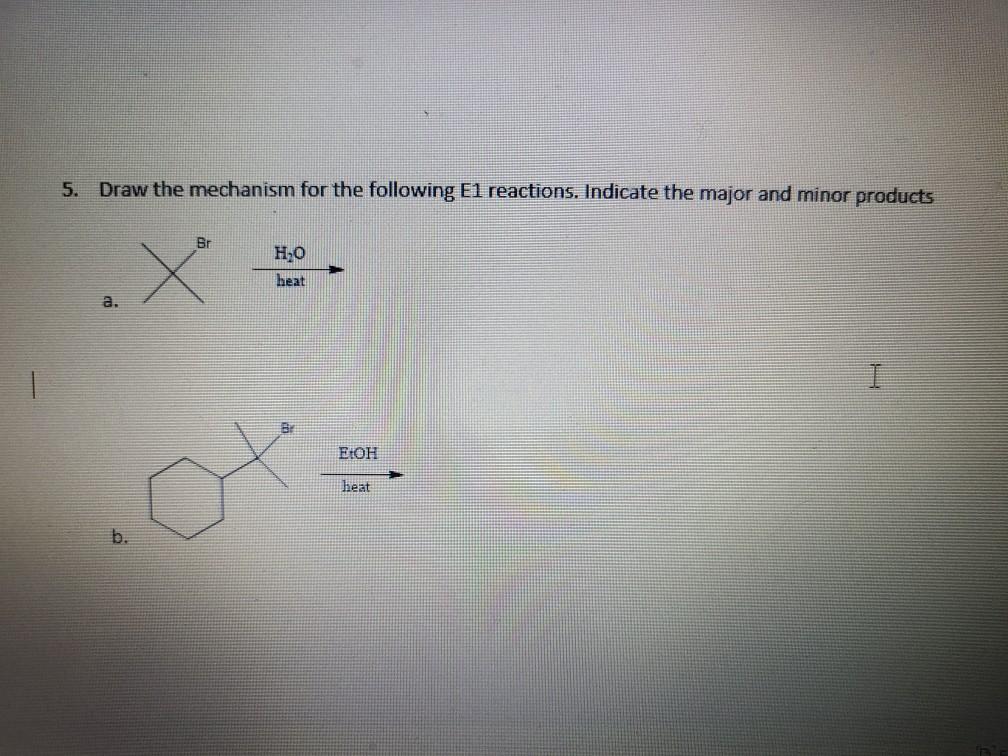 Solved 5. Draw the mechanism for the following El reactions. | Chegg.com