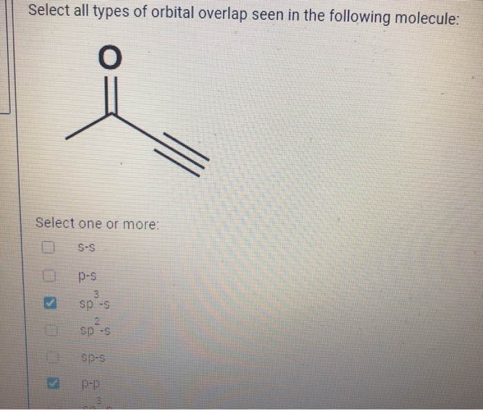 Solved Select all types of orbital overlap seen in the | Chegg.com